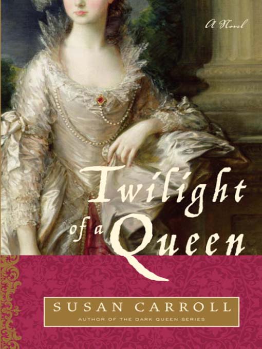 Title details for Twilight of a Queen by Susan Carroll - Available